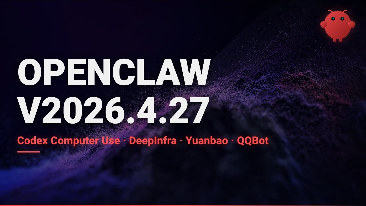 OpenClaw v2026.4.27 — Codex Computer Use, DeepInfra, Yuanbao, QQBot