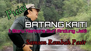 Download Lagu BATANG KAITI (: Boru Namora Suri Andung Jati) | Puisi Samson Rambah Pasir | Indonesia MP3