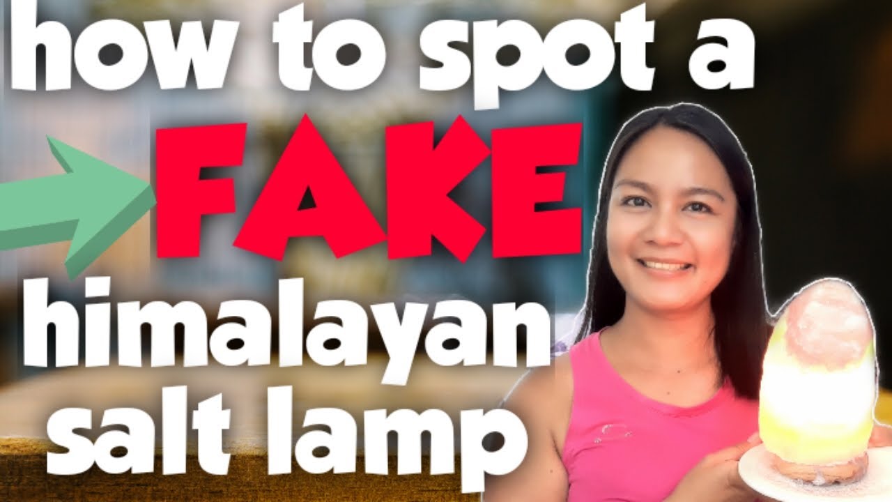 HOW TO SPOT A FAKE HIMALAYAN SALT LAMP YouTube