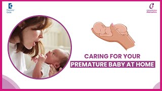 How to Take Care of Premature Baby at Home -Dr.Kumari Gunjan at Cloudnine Hospitals |Doctors