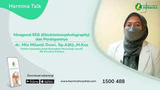 Getting to Know Electroencephalography & Its Preparation - Dr. Mia Milanti Dewi, Sp.A(K), M.Kes -...