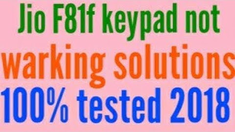Jio F81E keypad not working solutions Jio F81E keypad not working solutions
