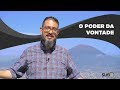 [SUB12] O PODER DA VONTADE - Luciano Subirá