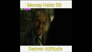 Denver Attitude | Money Heist Season 5 Part 2 | Money Heist Attitude Videos | MH Creations