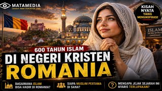 Rahasia Islam Tertua di Romania | Negara Kristen Ini Menyimpannya Selama 600 Tahun