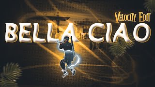 Bella Ciao Velocity Edit Skystar Ff