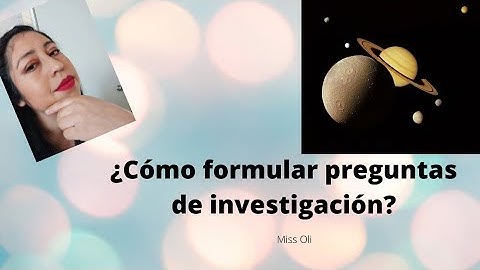 ¿Cómo formular preguntas de investigación?