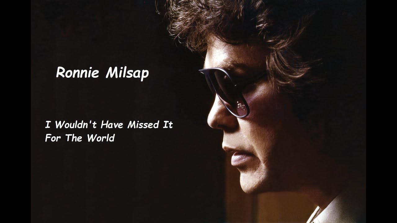 Ronnie Milsap I Wouldnt Have Missed It For The World Hq Youtube