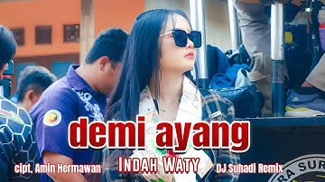 DJ DEMI AYANG - Indah Waty (Remix) By DJ Suhadi Official