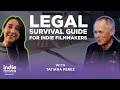 Legal Survival Guide For Indie Filmmakers With Tatiana Perez 