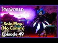 Solo palworld unfiltered solo gaming experience no commentary  episode 49