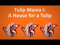 How a single tulip was worth more than a villa │Tulip mania I