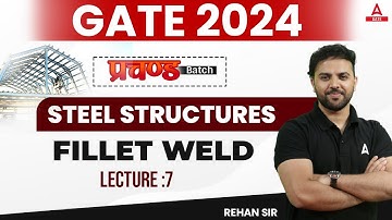 Design of Fillet Welds | Design of Steel Structure | GATE 2024 Preparation Civil Engineering