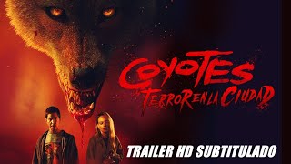 COYOTES: TERROR EN LA CIUDAD (Coyotes) - trailer HD subtitulado