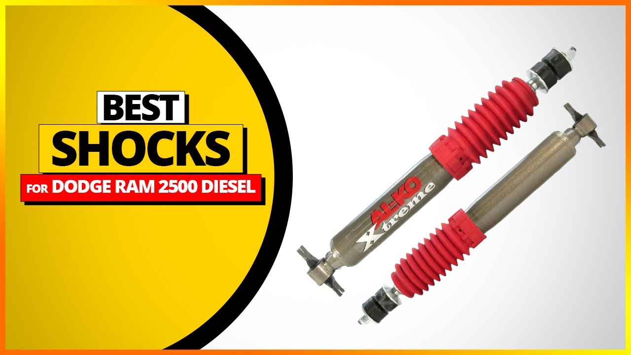 Best Shocks For Dodge Ram 2500 Diesel Reviews 2023 Top 5 Picks