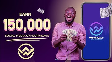 WORKWAVE - How to Earn N150,000 on SOCIAL MEDIA with Workwave || Workwave Monetization #workwave