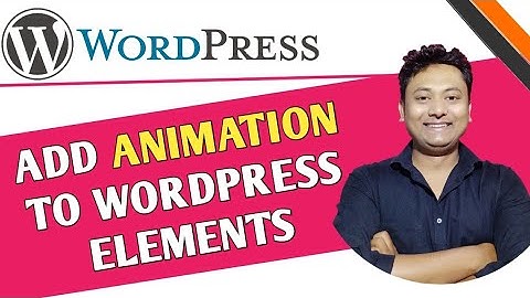 How to Apply Animation to Any WordPress Element Effortlessly Using Gutenberg Editor