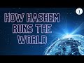 HOW HASHEM RUNS THE WORLD - (Bitachon #36)