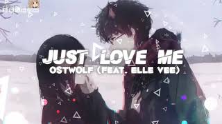 Ostwolf - Just Love Me (feat. Elle Vee)