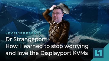 Dr Strangeport: How I learned to stop worrying and love the Displayport KVMs