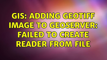 GIS: Adding GeoTIFF image to GeoServer: failed to create reader from file (2 Solutions!!)