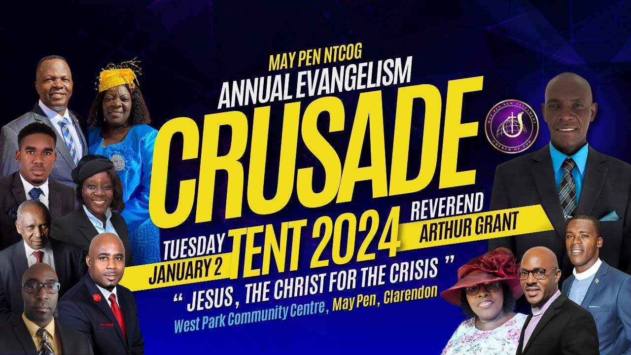 May Pen NTCOG Annual Evangelism Crusade (Tent) 2024 with Rev. Arthur