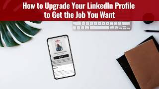 Ep. 27 | How to Upgrade Your LinkedIn Profile to Get the Job You Want | Workforce Link Podcast