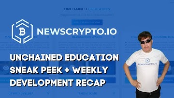 Newscrypto Unchained Education sneak peek + weekly development recap