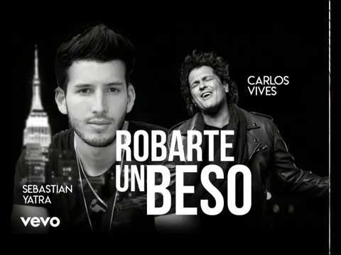 Carlos Vives, Sebastian Yatra - Robarte Un Beso (Letra)
