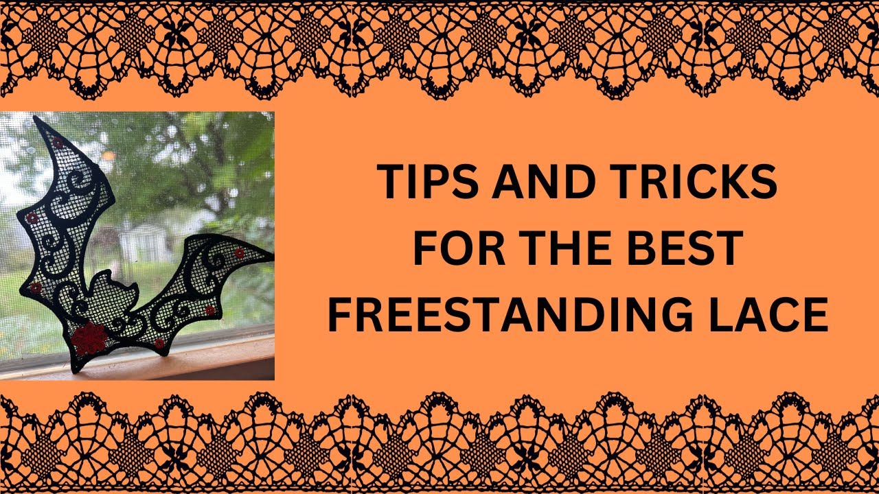 Freestanding lace (FSL) TIPS AND TRICKS and sew along