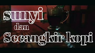Sunyi dan secangkir kopi  | harun alulu | cinematic puputo | dokument puputo