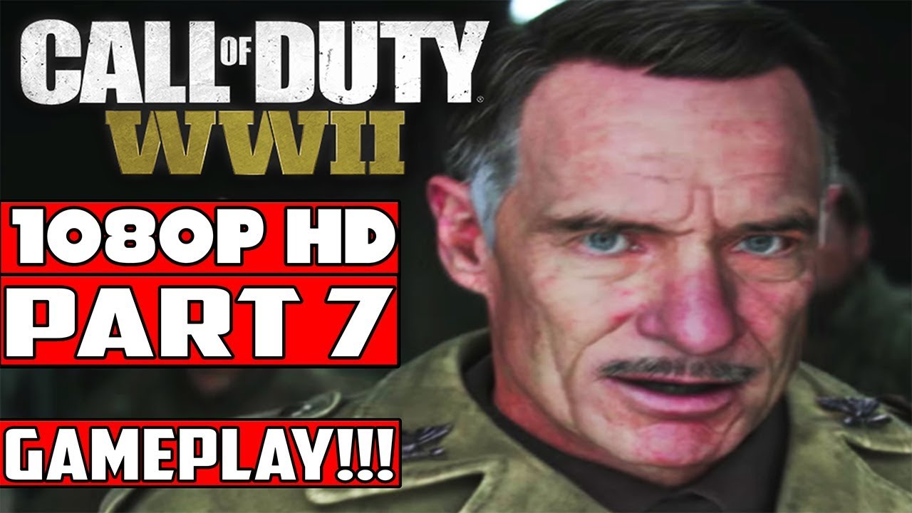 CALL OF DUTY WW2 Gameplay Walkthrough Part 7 Campaign [1080p HD ] - No Commentary