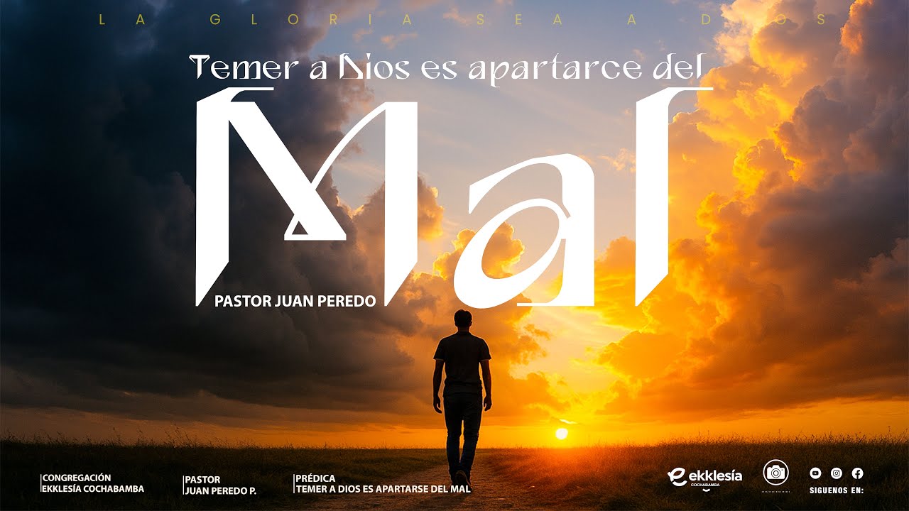 TEMER A DIOS ES APARTARSE DEL MAL - PASTOR JUAN PEREDO - YouTube