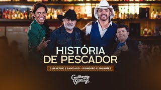 HISTÓRIA DE PESCADOR - Guilherme e Santiago, Rionegro e Solimões