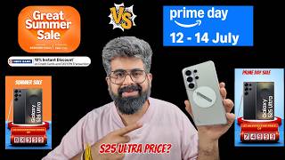 S25 Ultra price confirmed for Summer sale vs Prime day sale? When to buy?