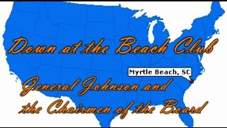 General Johnson - Down at the Beach Club (Myrtle Beach pix)