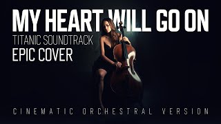 MY HEART WILL GO ON | Titanic Soundtrack | Epic Cinematic Cover
