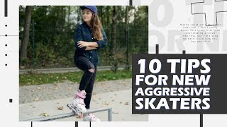 10 Tips for New Aggressive Skaters (maybe some for old ones too)