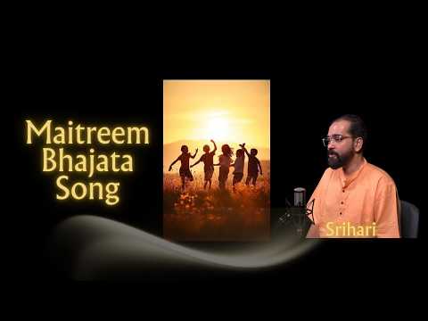 Maitreem Bhajata song short version