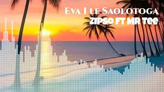 Zipso - Eva I le Saolotoga (Official Audio) Version 2 ft Mr Tee
