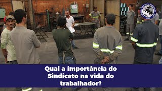 Qual a importância do Sindicato na vida do trabalhador