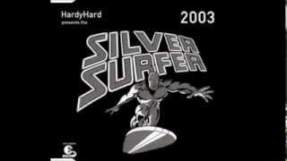 Hardy Hard Presents The Silver Surfer 2003 (Original)