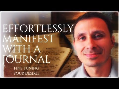 Effortlessly Manifest with a Journal: Fine tuning your desires!