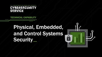 DHS Cybersecurity Service Technical Capabilities: Physical, Embedded, and Control Systems Security