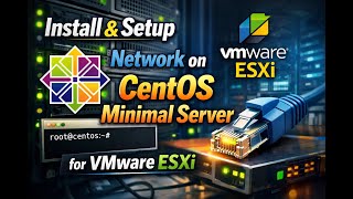 Install and Setup Network on CentOS Minimal Server for VMware ESXi.
