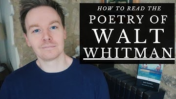 How to Read the Poetry of Walt Whitman (