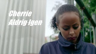 Cherrie - Aldrig Igen (Må Sådär) Feat. Stormzy (VIDEO)