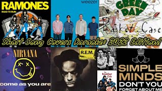 RAMONES, WEEZER, GREEN DAY, NIRVANA, R.E.M, & SIMPLE MINDS SHORT SONG COVERS KARAOKE: 2022 EDITION!🎤