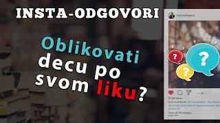 Kakvo dijete izraste od roditelja koji guše svoju djecu pokušavajući da ih oblikuju kako oni žele?
