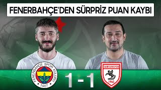 Fenerbahçe Yara Aldı! Fenerbahçe 1-1 Samsunspor | Serhat Akın & Berkay Tokgöz